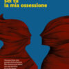 Sei tu la mia ossessione