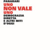 Uno non vale uno. Democrazia diretta e altri miti d'oggi