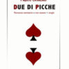Due di picche. Romanzo semiserio x non essere + single