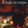 Il male in corpo