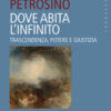 Dove abita l'infinito. Trascendenza, potere e giustizia