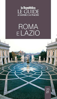 Roma e Lazio. Le guide ai sapori e ai piaceri