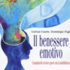 Il benessere emotivo. Conquistarlo in nove passi con la mindfulness