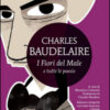 I fiori del male e tutte le poesie. Testo francese a fronte. Ediz. integrale