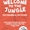 Welcome to the jungle. Stai pensando al tuo futuro? Scopri come affrontare con sicurezza il mondo del lavoro e progettare la tua strada