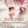 Piccoli piccoli. Storie di neonati nell'Italia di oggi