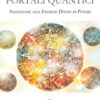 Portali quantici. Iniziazione alle energie divine di potere