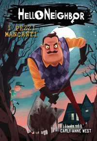 I pezzi mancanti. Hello Neighbor Vol. 1
