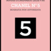 Chanel Nº 5. Biografia non autorizzata