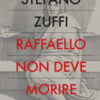 Raffaello non deve morire