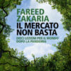 Il mercato non basta. Dieci lezioni per il mondo dopo la pandemia