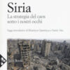 Siria. La strategia del caos sotto i nostri occhi