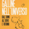 Galline nell'universo. Dall'uomo all'uovo e ritorno