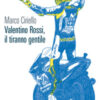 Valentino Rossi, il tiranno gentile