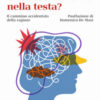 Che cosa abbiamo nella testa? Il cammino accidentato della ragione