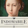 Indomabile. Il romanzo di Giovanna la Pazza