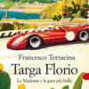 Targa Florio. Le Madonie e la gara più bella