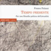 Tempo presente. Per una filosofia politica dell'attualità