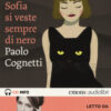 Sofia si veste sempre di nero letto da Isabella Ragonese. Audiolibro. CD Audio formato MP3