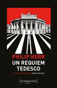 Un requiem tedesco. La trilogia berlinese di Bernie Gunther Vol. 3