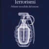 Terrorismi. Atlante mondiale del terrore