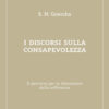 I discorsi sulla consapevolezza. Il percorso per la liberazione dalla sofferenza