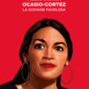 Alexandria Ocasio-Cortez. La giovane favolosa