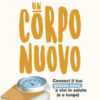 Un corpo nuovo. Conosci il tuo grasso sano e vivi in salute (e a lungo)