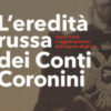 L'eredità russa dei conti Coronini. Opere d'arte e oggetti preziosi dall'impero degli zar. Catalogo della mostra (Palazzo Coronini-Cronber, 14 aprile-11 novembre 2018). Ediz. a colori