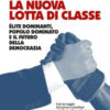 La nuova lotta di classe. Élite dominanti, popolo dominato e il futuro della democrazia