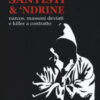 Santisti & 'ndrine. Narcos, massoni deviati e killer a contratto