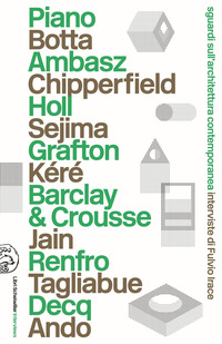 Sguardi sull'architettura contemporanea. Interviste di Irace Fulvio