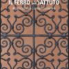 Il ferro battuto. Applicazioni contemporanee. Ediz. illustrata