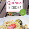 La quinoa in cucina. Con le ricette degli chef