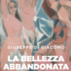 La bellezza abbandonata