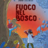 Fuoco nel bosco. I ragazzi della Quercia Storta Vol. 2