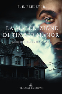 La maledizione di Timber Manor. Memorie delle ombre umane Vol. 1