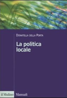 La politica locale. Potere, istituzioni e attori tra centro e periferia