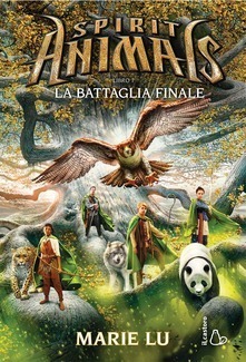 La battaglia finale. Spirit animals Vol. 7
