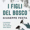 I figli del bosco. L'avventura di due lupi alla scoperta della libertà