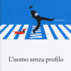 L'uomo senza profilo