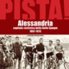 Pista. Alessandria capitale ciclistica della Belle Époque 1867-1915