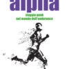 Alpha. Viaggio punk nel mondo dell'endurance