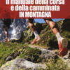 Il manuale della corsa e della camminata in montagna