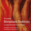 Rivisitare l'inferno. O come divenire immortale