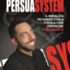 Persuasystem. Il mentalista più famoso d'Italia ti spiega come persuadere 9 persone su 10