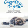 Coccole di gatto. Consigli del veterinario e aforismi sul mondo dei mici