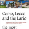 Como, Lecco and the Lario. Most beloved places. A gastronomic and cultural guide for tourists