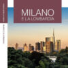 Milano e la Lombardia. Le guide ai sapori e ai piaceri