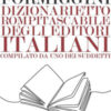 Dizionarietto rompitascabile degli editori italiani, compilato da uno dei suddetti